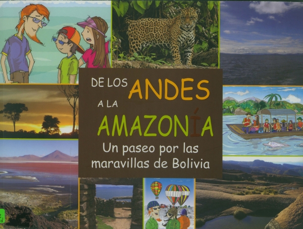 DE LOS ANDES A LA AMAZONÍA. UN PASEO POR LAS MARAVILLAS DE BOLIVIA