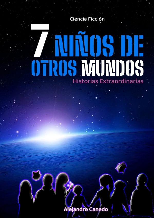 7 NIÑOS DE OTROS MUNDOS. HISTORIAS EXTRAORDINARIAS